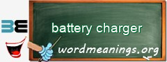 WordMeaning blackboard for battery charger